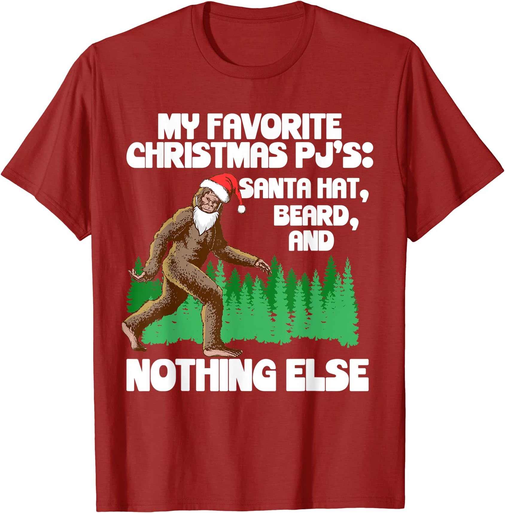 My Christmas PJ's: Santa Hat, Beard Nothing Else Fun Bigfoot T-Shirt