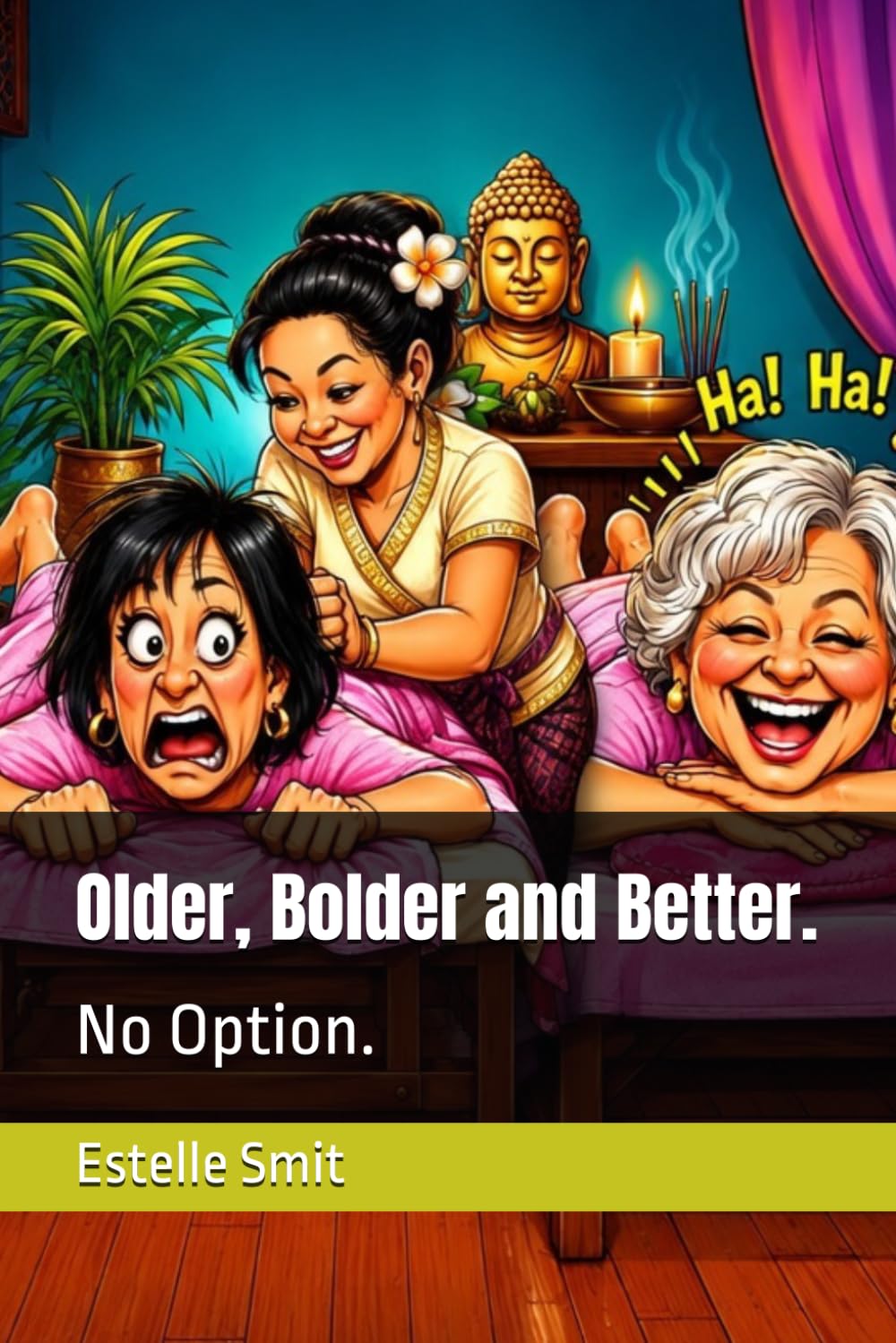 Older, Bolder and Better.: No Option.