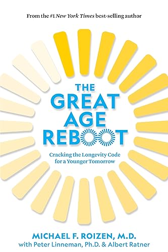 The Great Age Reboot Cracking the Longevity Code for a Younger Tomorrow