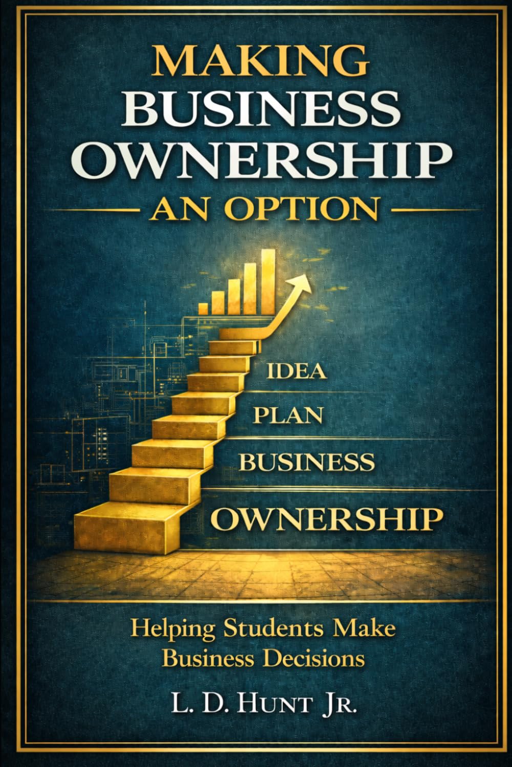 Making Business Ownership An Option: Helping Students Make Business Decisions