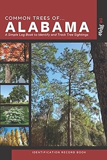 Common Trees of Alabama Identification Record Book: A Simple Take Along Book to Identify and Track Tree Sightings