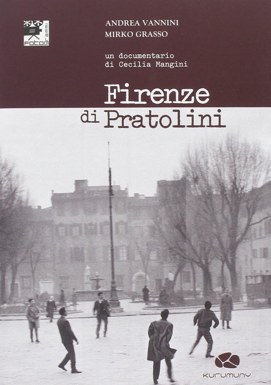 Firenze di Pratolini. Un documentario di Cecilia Mangini. Con DVD