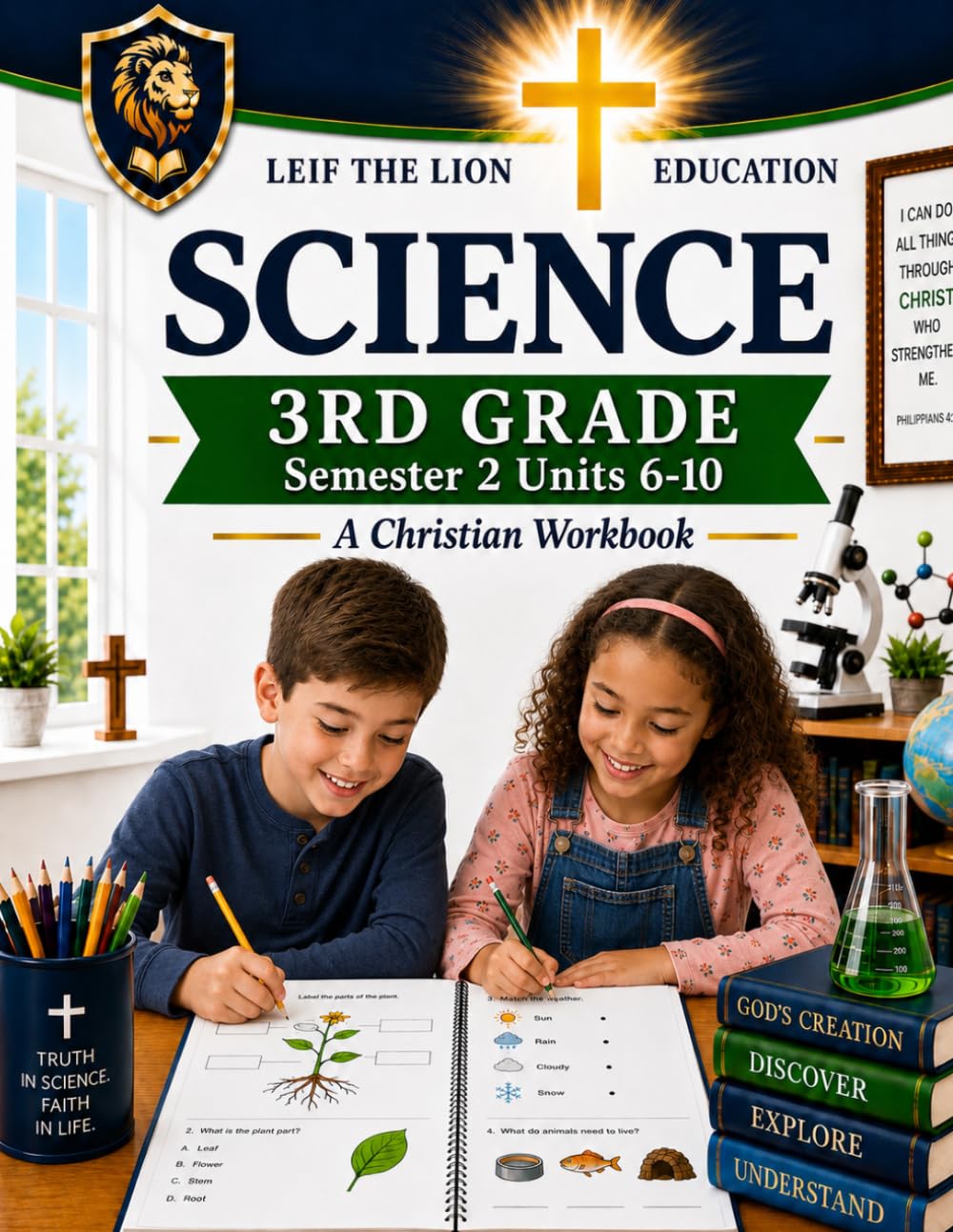 3rd Grade Science - Semester 2 Units (6-10): A Christian Homeschool Workbook (Science Semesters Grades 3-12)