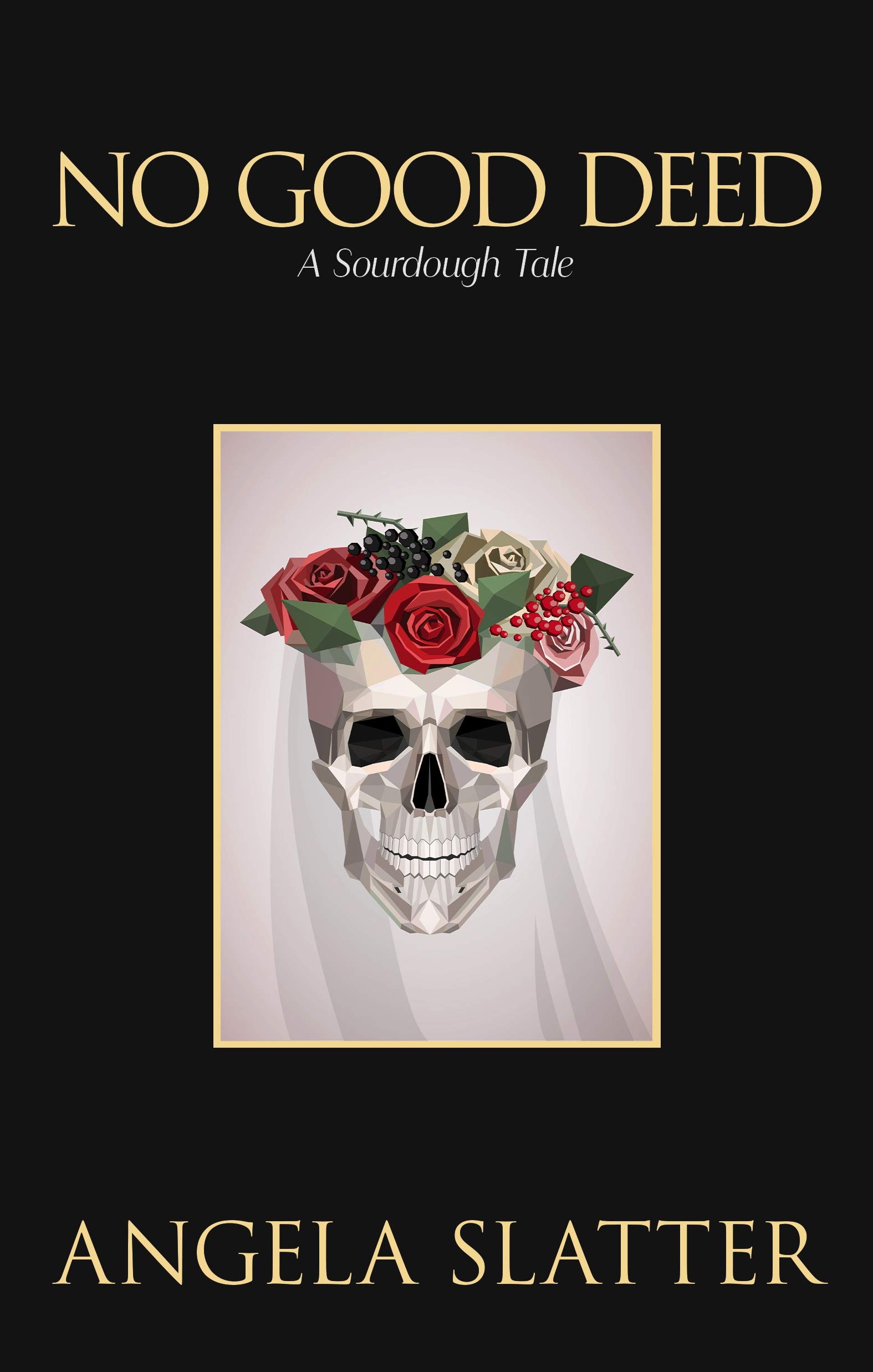 Cover of No Good Deed: A Sourdough Tale