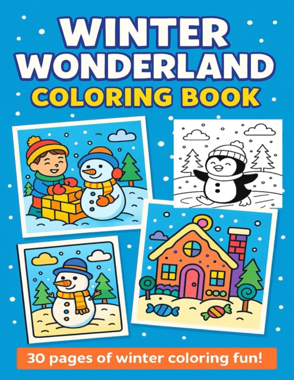 Winter Wonderland Coloring Book: Fun and Easy Winter Coloring Pages for Kids Ages 3-8 | 30 Adorable Snowy Scenes with Animals, Snowmen, and Holiday ... | Big 8.5x11 Coloring Book (Elf Adventures)