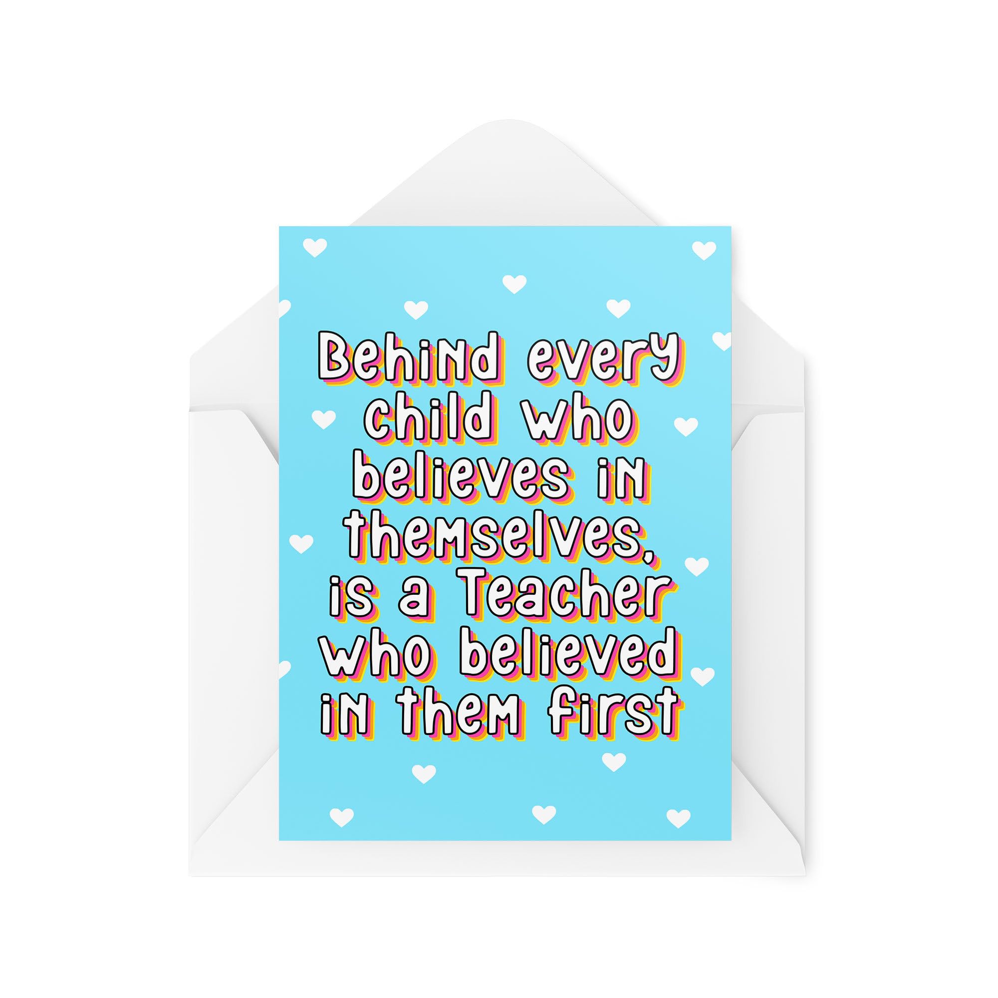 Teacher Thank You Cards -Behind Every Child is a Teacher Who Believed - Leaving School - Summer Break - Teaching Assistant Cards - CBH1718