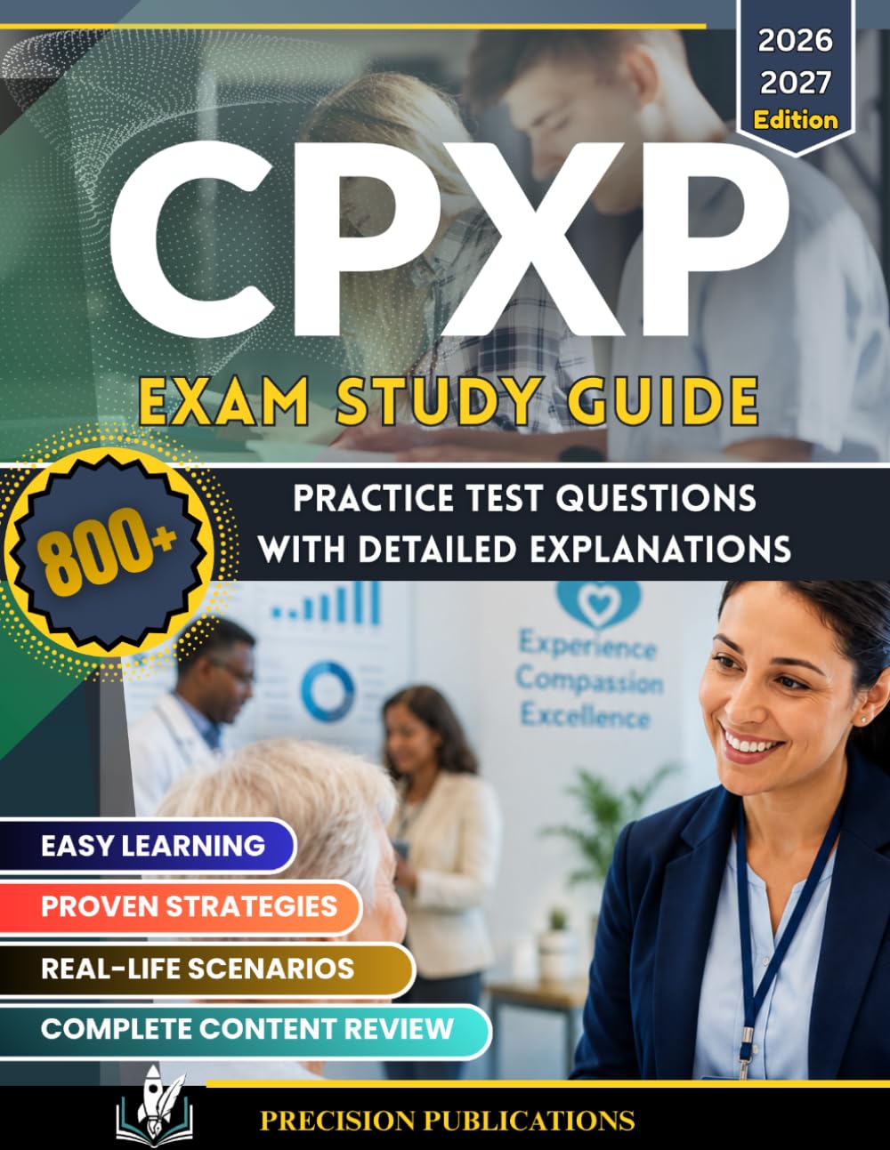 CPXP EXAM STUDY GUIDE 2026-2027: Fast-Track Guide with 800+ Practice Questions, Real Exam Scenarios, and Proven Strategies to Pass on Your First Attempt