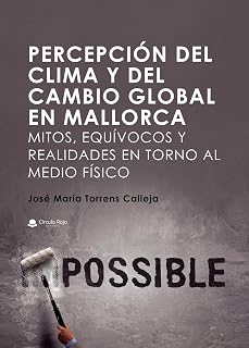 Percepción del clima y del cambio global en Mallorca. Mitos, equívocos y realidades en torno al medio físico
