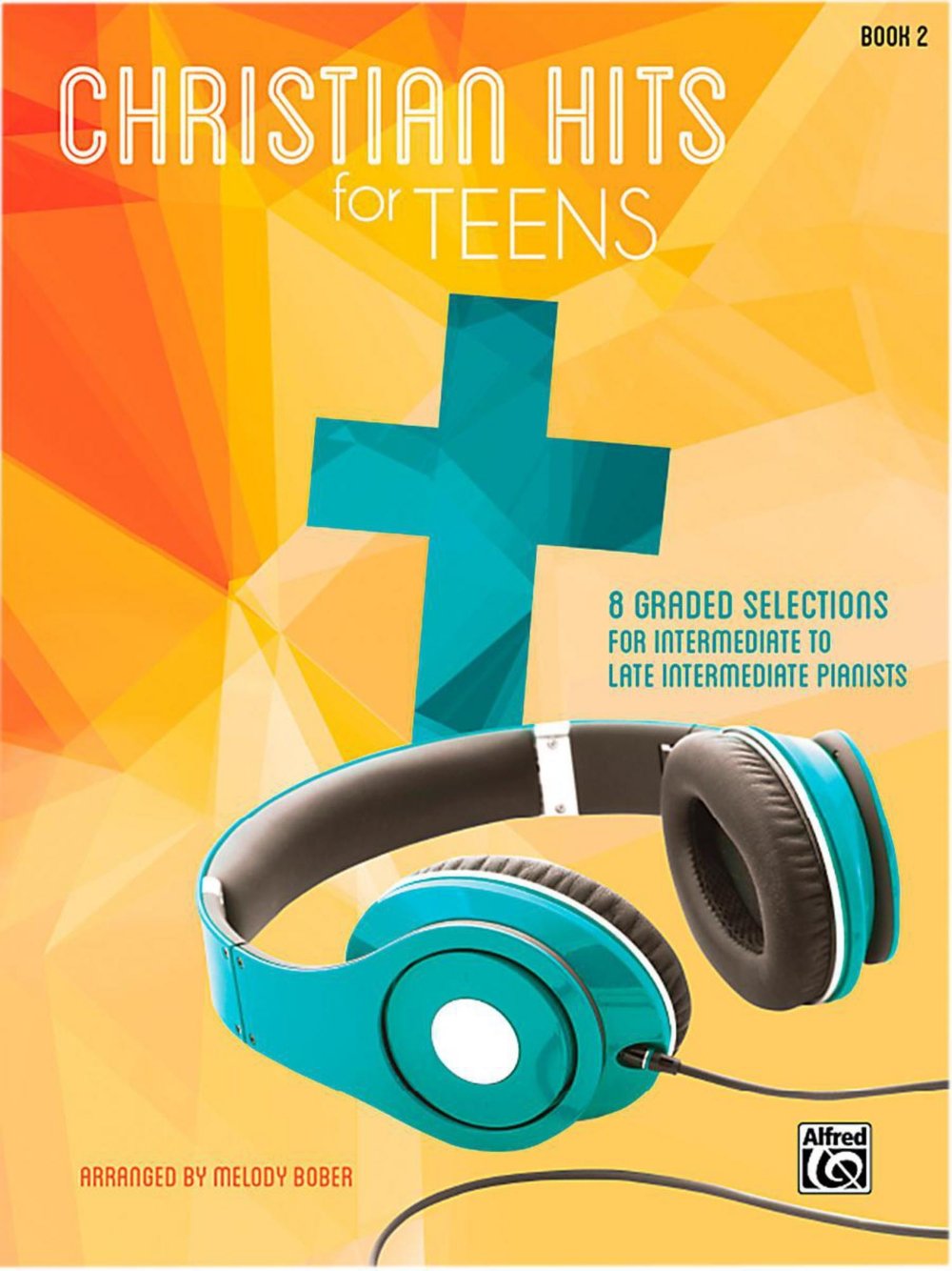 Alfred Christian Hits for Teens Piano Book 2