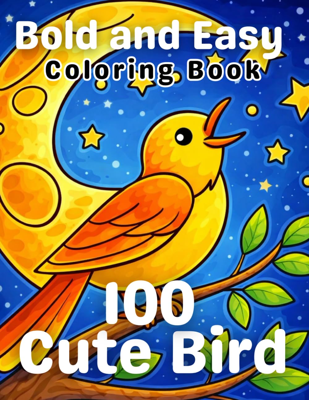 100 Cute Bird Bold and Easy Coloring Book for Kids Ages 4–8: Simple and Adorable Bird Coloring Pages with Big Shapes and Thick Lines for Little Hands