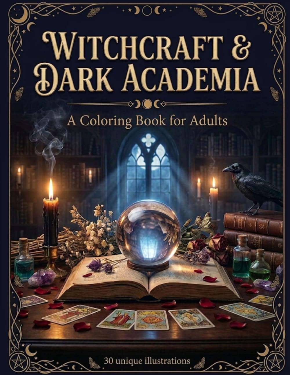 Witchcraft & Dark Academia - A coloring book for adults: Hexerei & Dunkle Künste - Ein Malbuch für Erwachsene