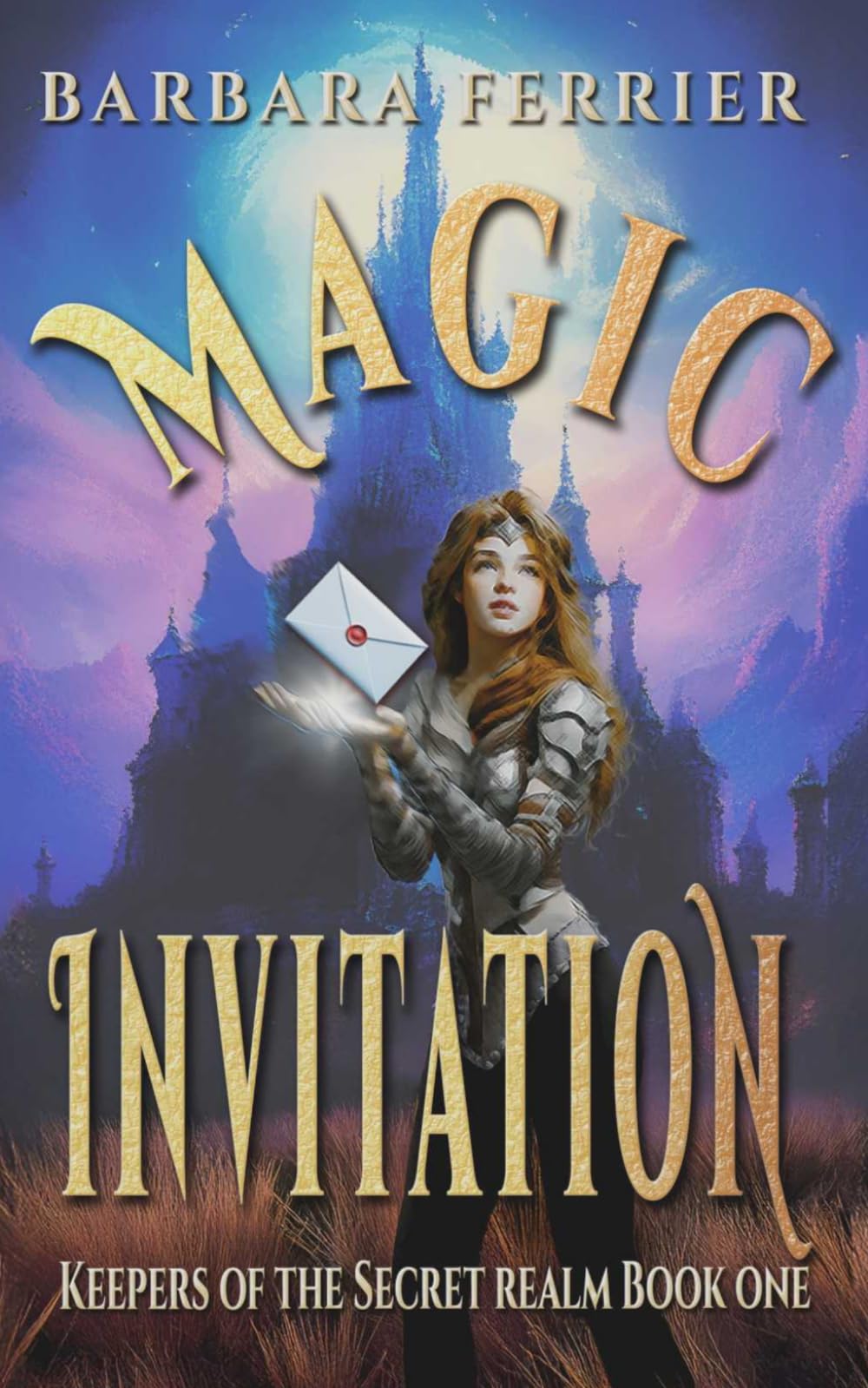 Magic Invitation: Keepers of the Secret Realm, Book One