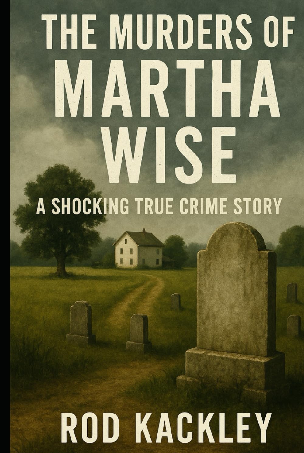 The Murders of Martha Wise: A Shocking True Crime Story