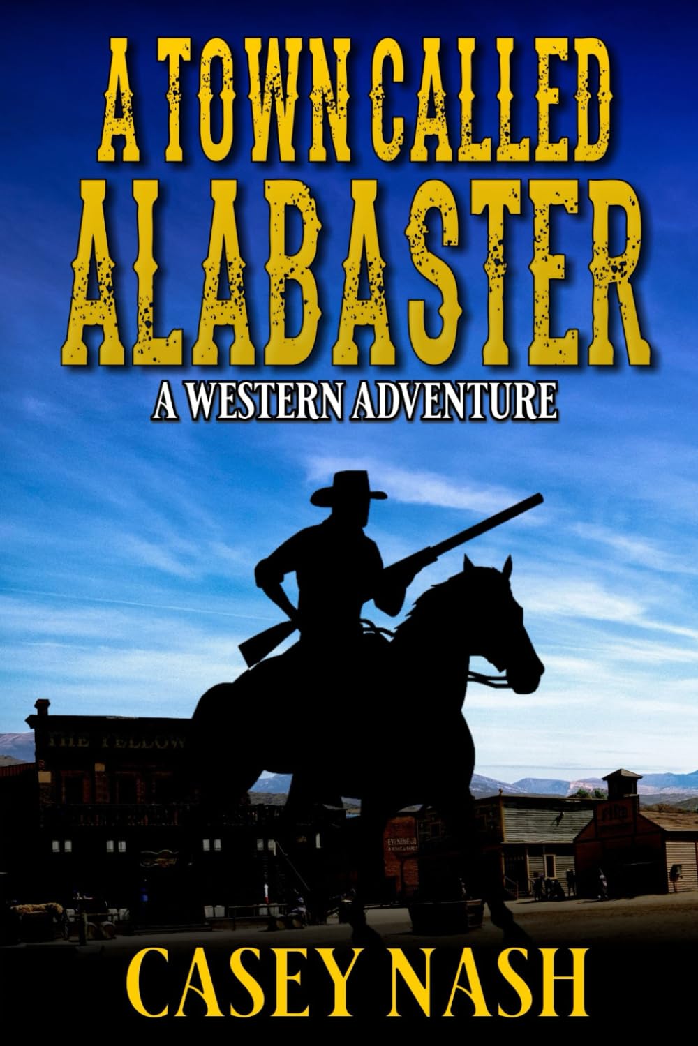 A Town Called Alabaster: A Western Adventure (Alabaster Western Series)