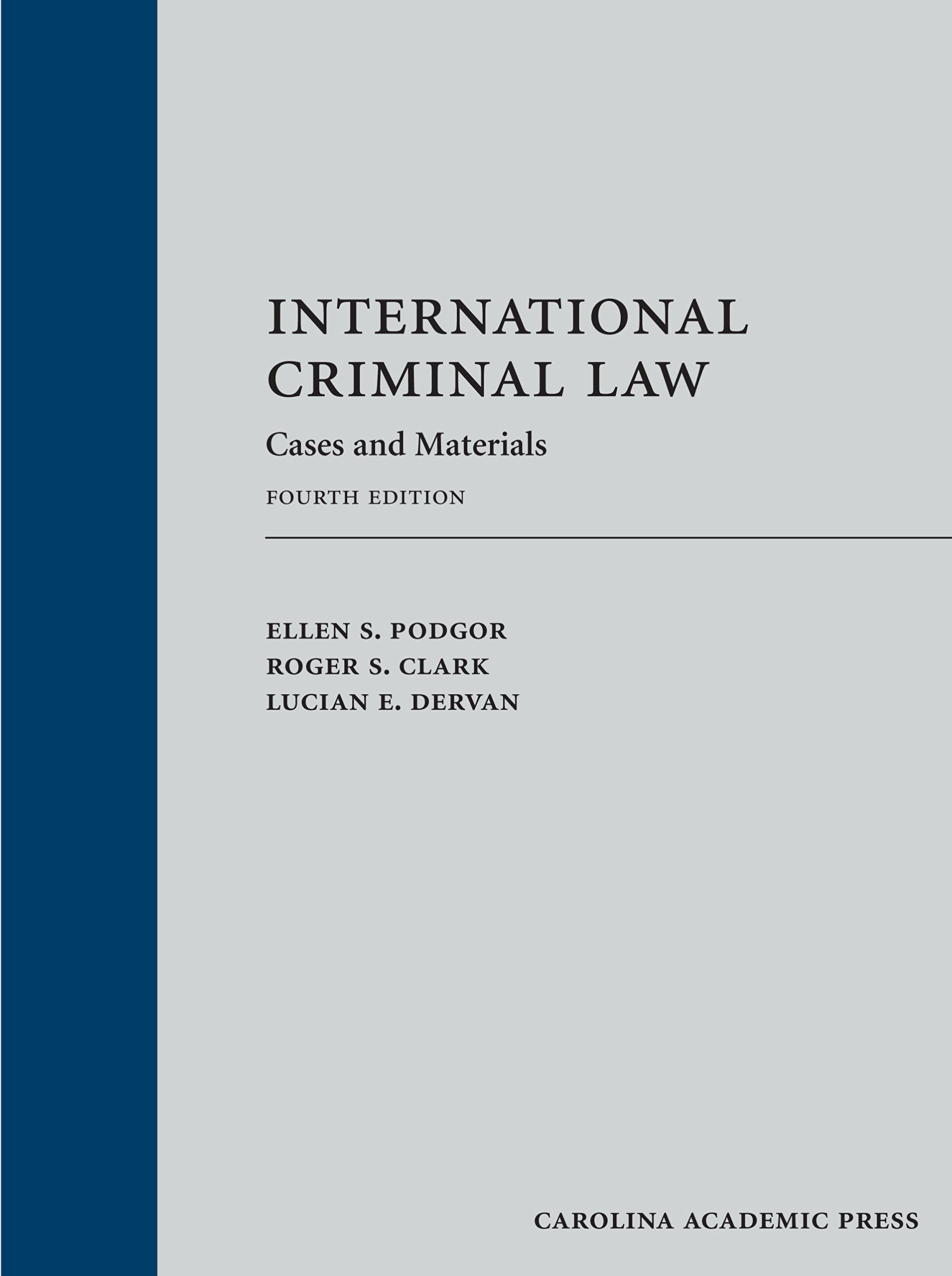 International Criminal Law: Cases and Materials, Fourth Edition