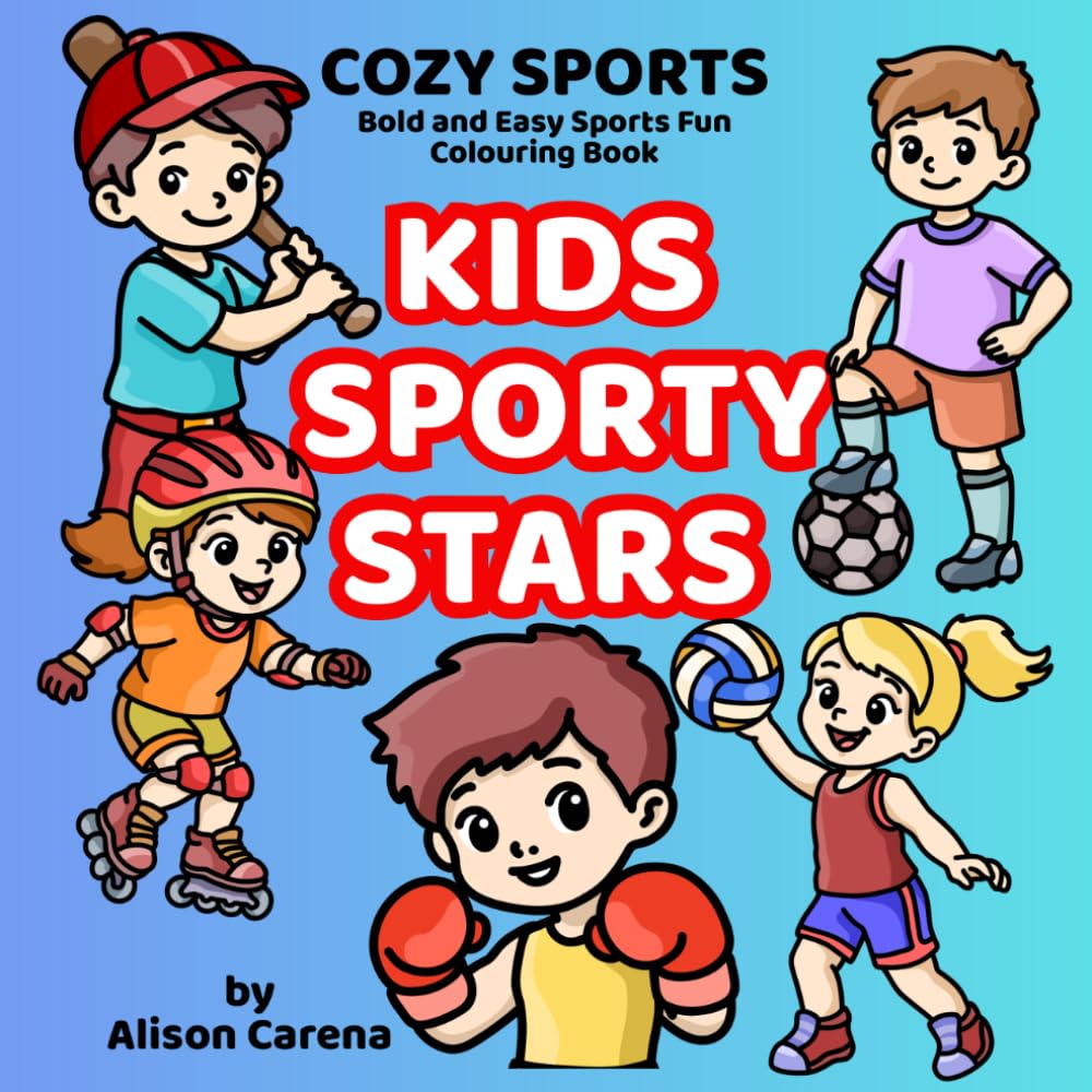 Kids Sporty Stars: A Bold and Easy Sports Fun Colouring Book for Kids Featuring Active Children in Sporty Poses