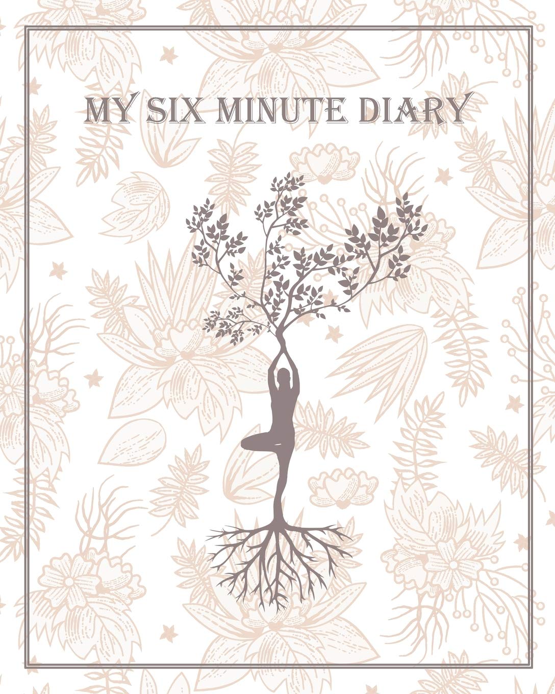 My Six Minute Diary: 12 Week / 3 Month Daily Journal - Just 6 Minutes a Day for more Wellbeing, Mindfulness & Happiness - An effective Gratitude Journal & Undated Daily Planner