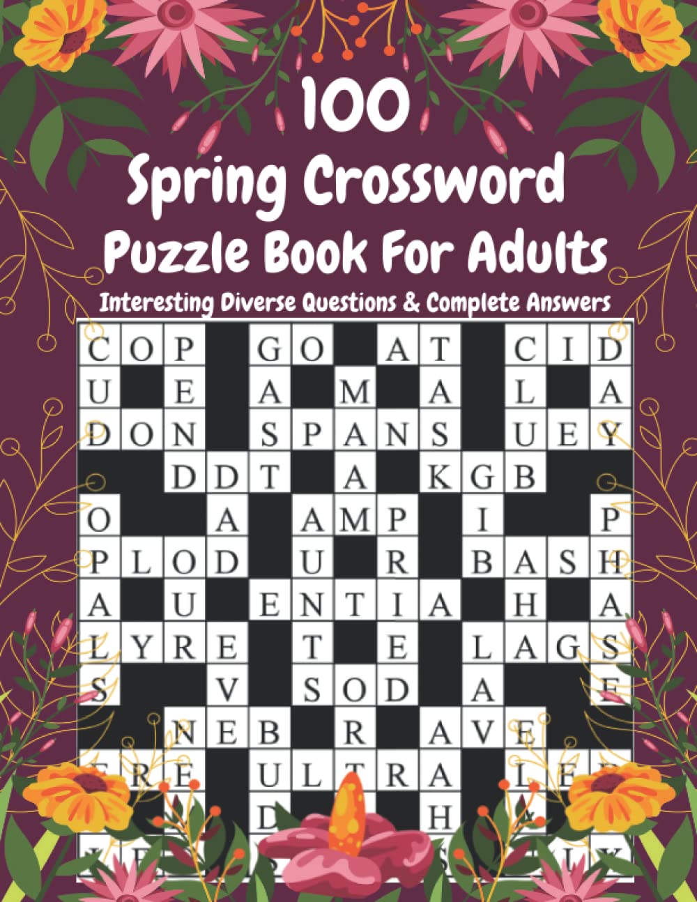 100 Spring Crossword Puzzle Book For Adults: Interesting Diverse Questions & Complete Answers
