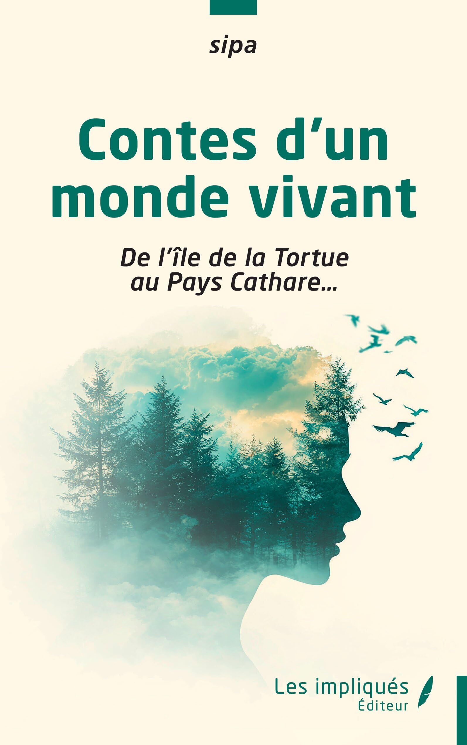Contes d’un monde vivant: De l’île de la Tortue au Pays Cathare…