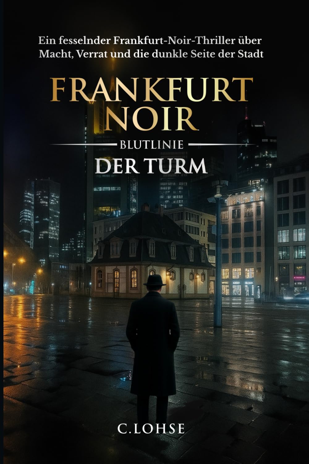 Frankfurt Noir – Blutlinie / Der Turm: Ein fesselnder Frankfurt-Noir-Thriller über Macht, Verrat und die dunkle Seite der Stadt