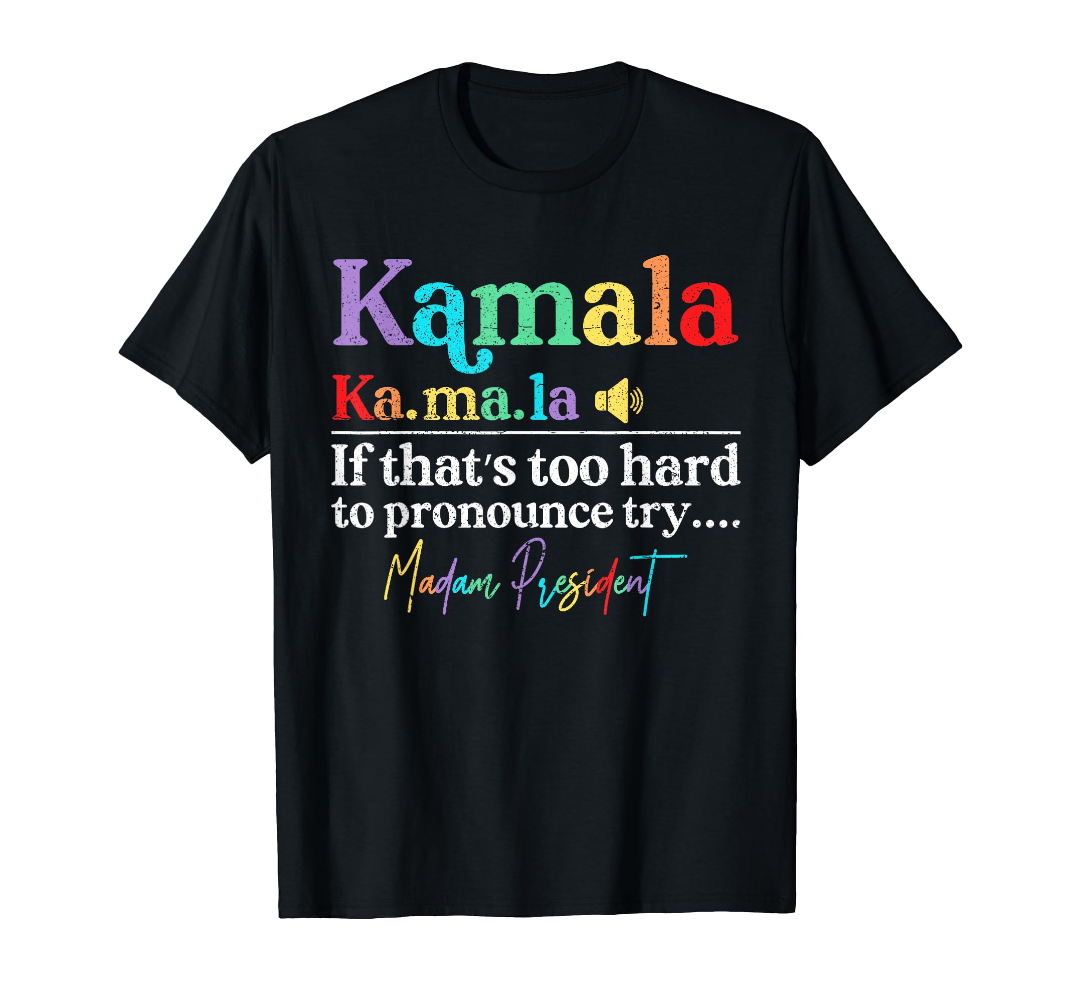 Ka Ma La Kamala Harris Definition Madam President 2024 T-Shirt