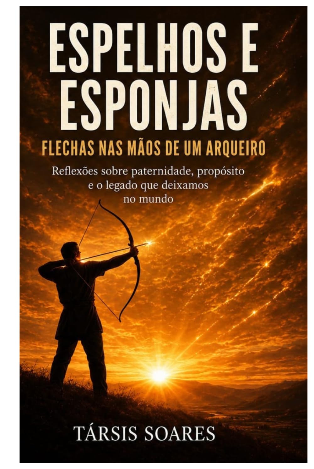 Espelhos e Esponjas: Flechas nas mãos de um Arqueiro