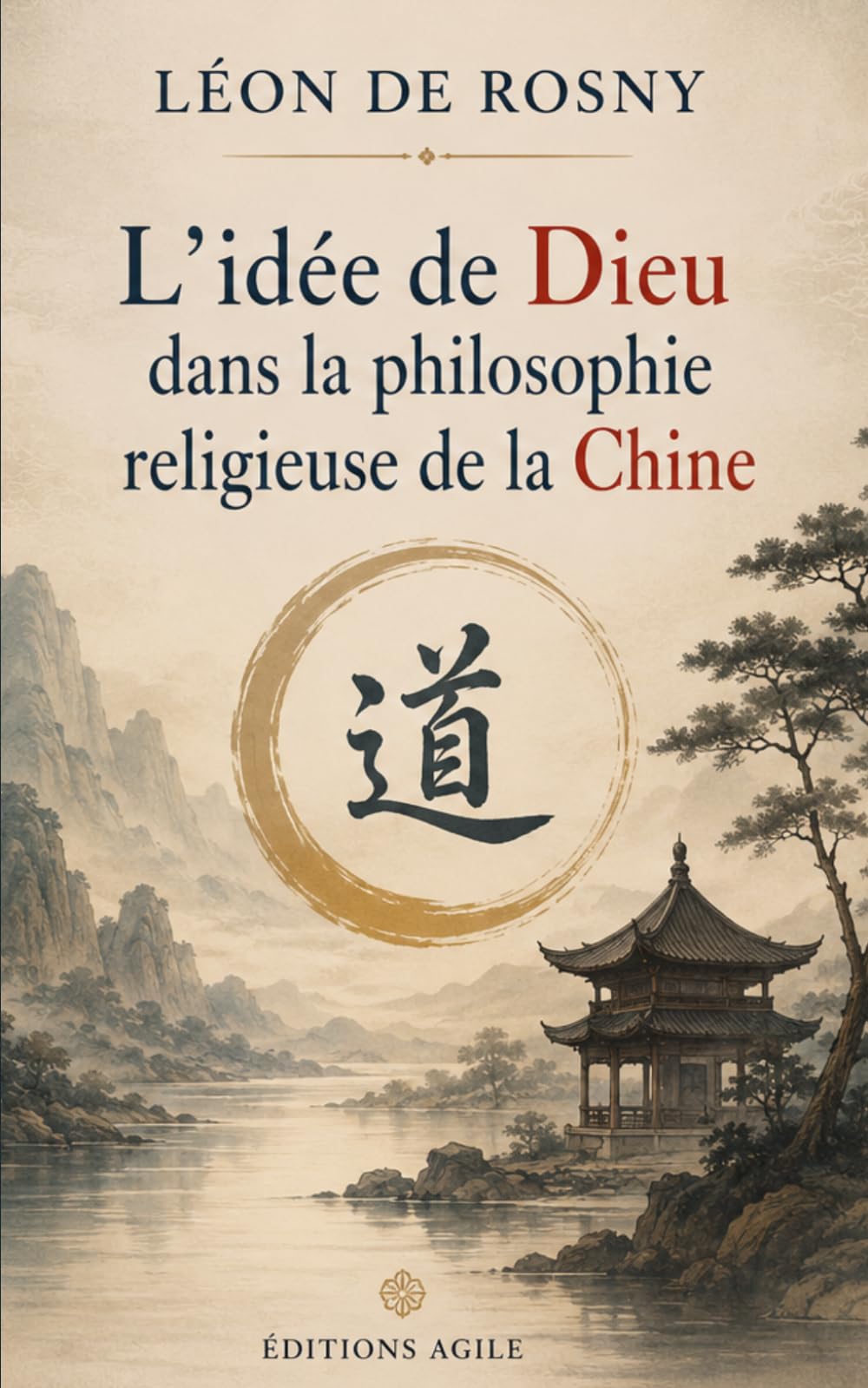L'idée de Dieu dans la philosophie religieuse de la Chine - Version Illustrée