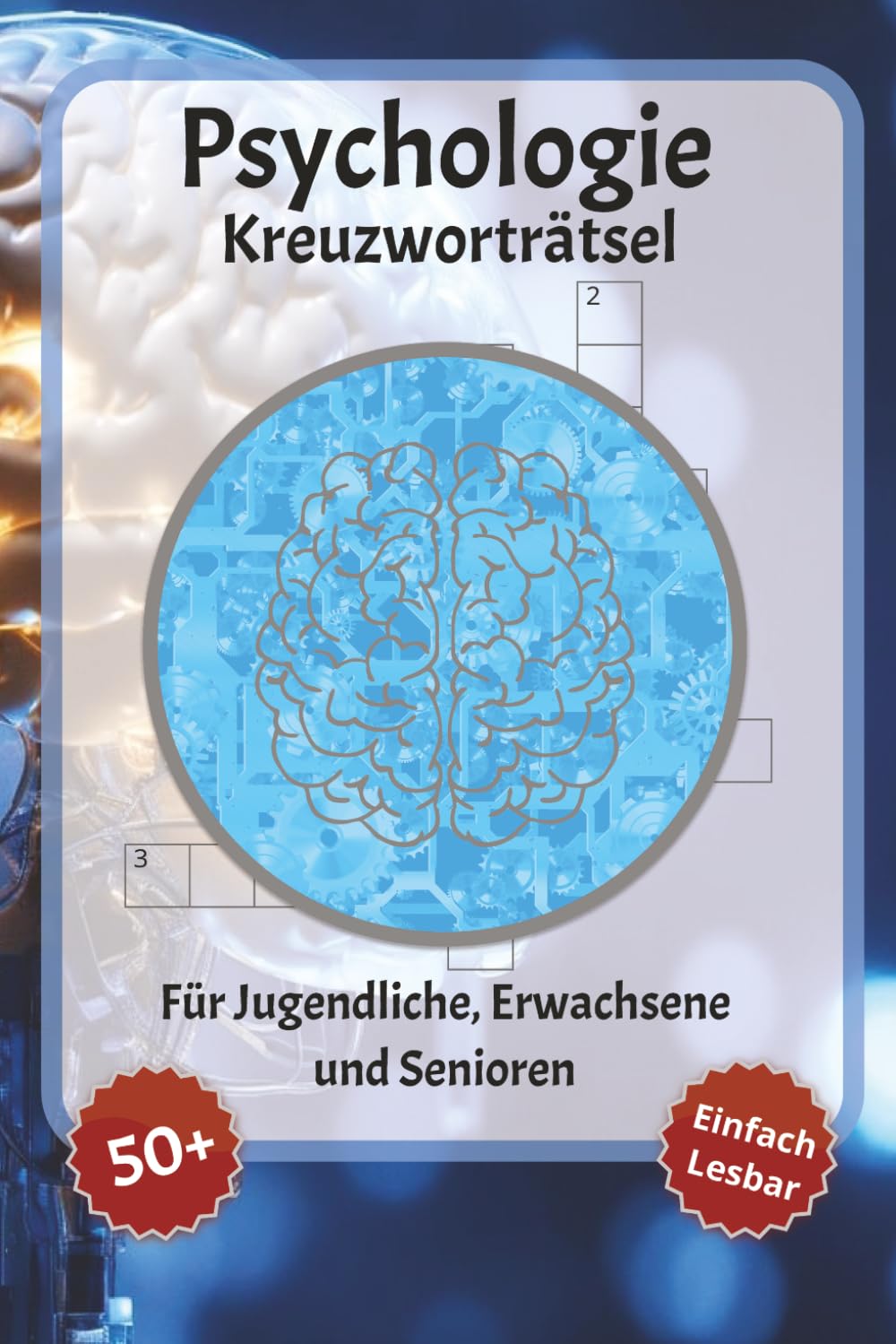 Psychologie Kreuzworträtsel: Kreuzworträtsel mit gut lesbarer Schrift – Über Psychologie, Gehirn, Emotionen und mehr | 6 x 9 Zoll, 120 Seiten | Über ... für Urlaub, Feiertage und Entspannung