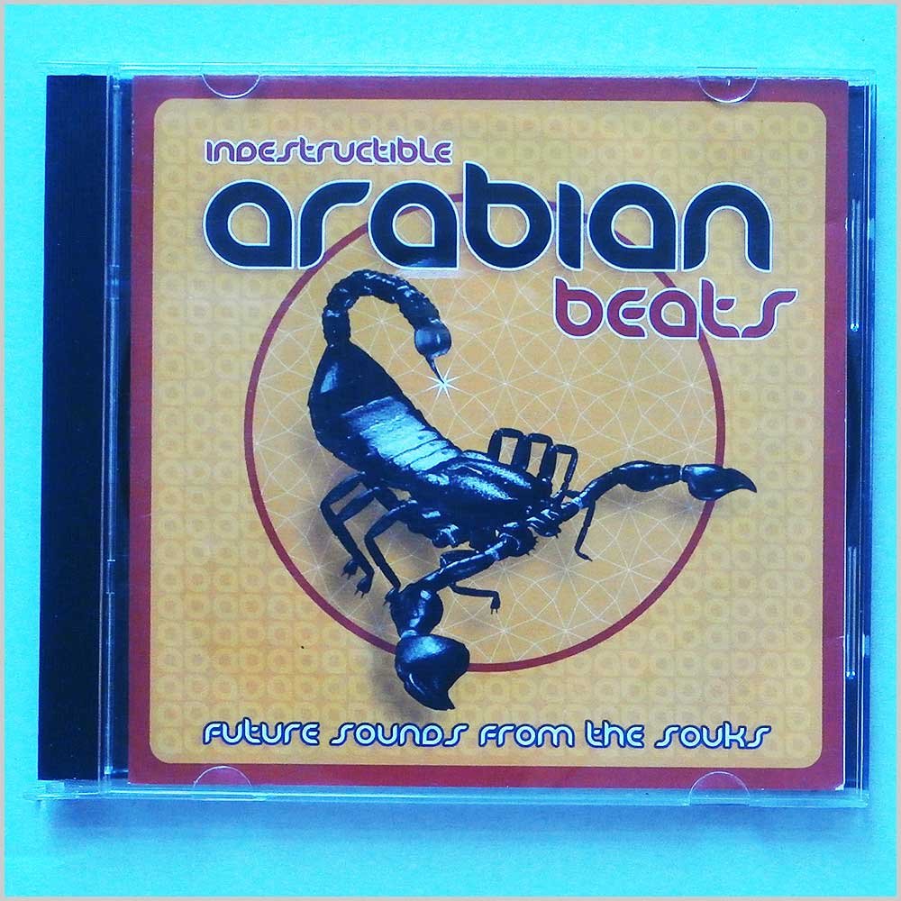 Indestructible Arabian Beats : Future Sounds From The Souks