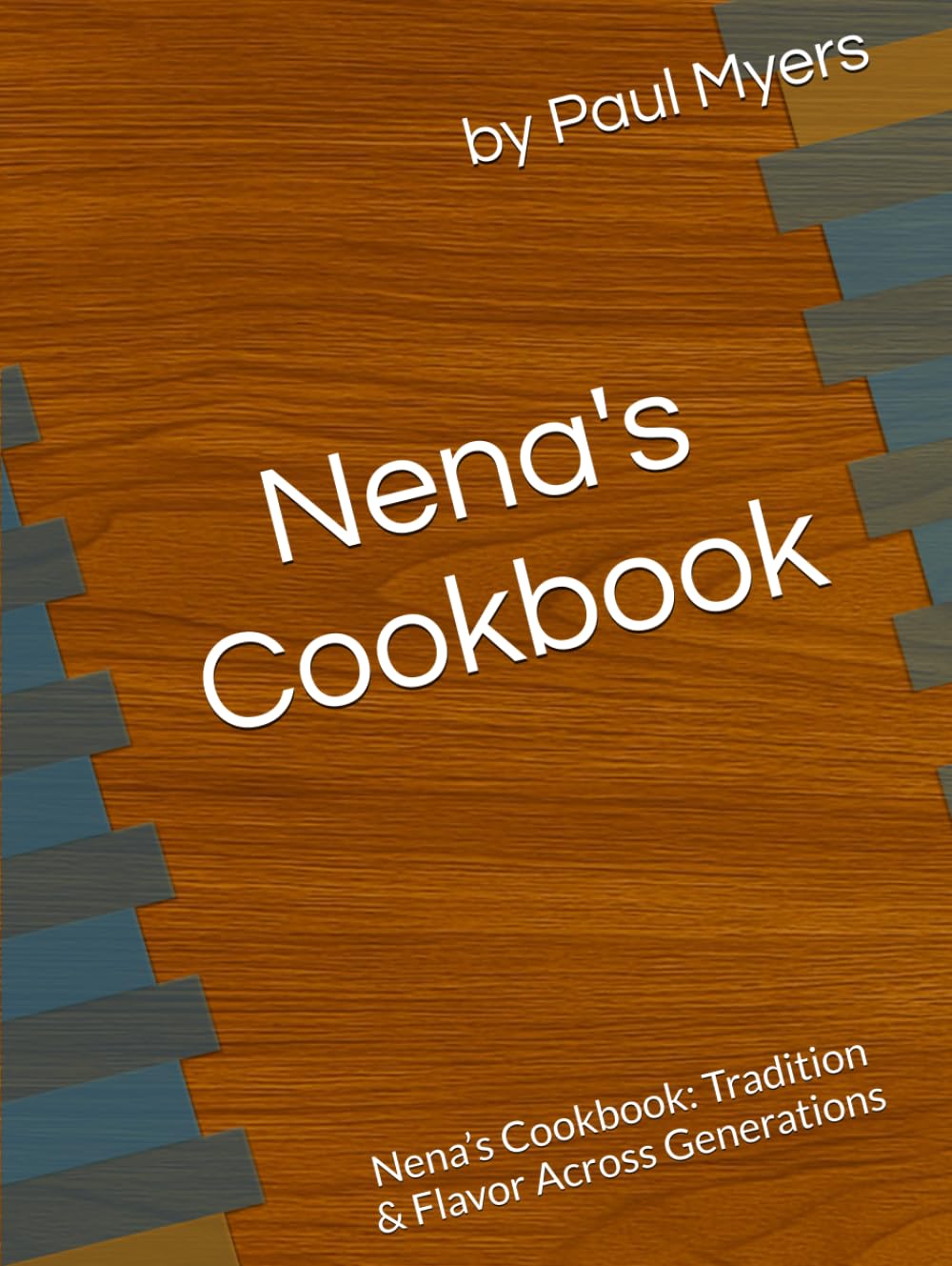 Nena's Cookbook: Nena’s Cookbook: Tradition & Flavor Across Generations