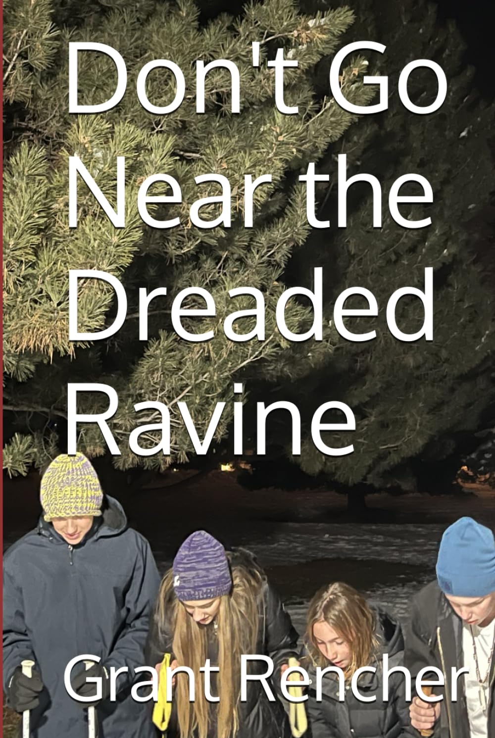 Don't Go Near the Dreaded Ravine