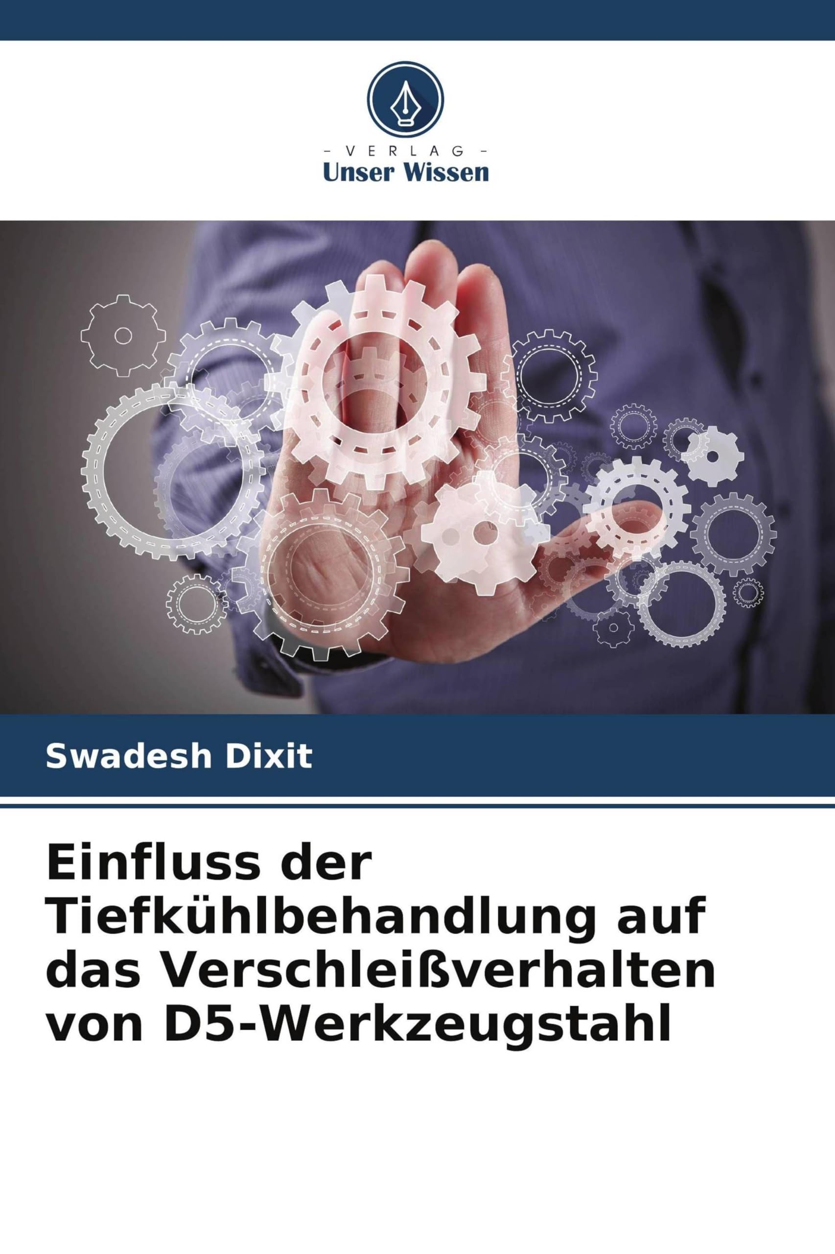 Einfluss der Tiefkühlbehandlung auf das Verschleißverhalten von D5-Werkzeugstahl