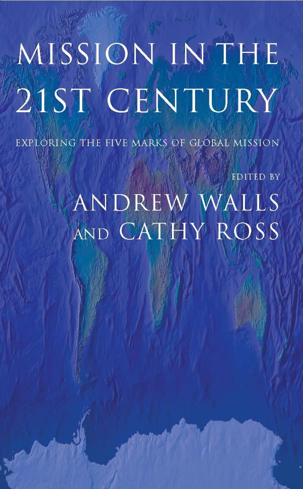 Mission in the 21st Century: Exploring the Five Marks of Mission
