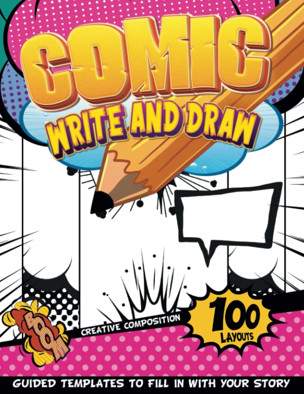 Comic Drawing For Beginners: Comic Strip Template with Speech Bubbles and Effects for Beginners