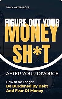 Figure Out Your Money Shi*t : After Your Divorce (English Edition)