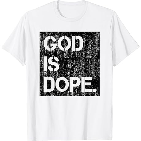 God is Dope | Christian Faith Statement T-Shirt