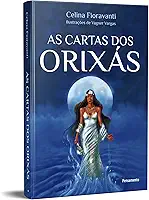 As Cartas dos Orixás - Caixa com Livro + 16 Cartas: a Resposta dos Orixás Para Todas as Suas Dúvidas Sobre Amor, Saúde e Dinheiro