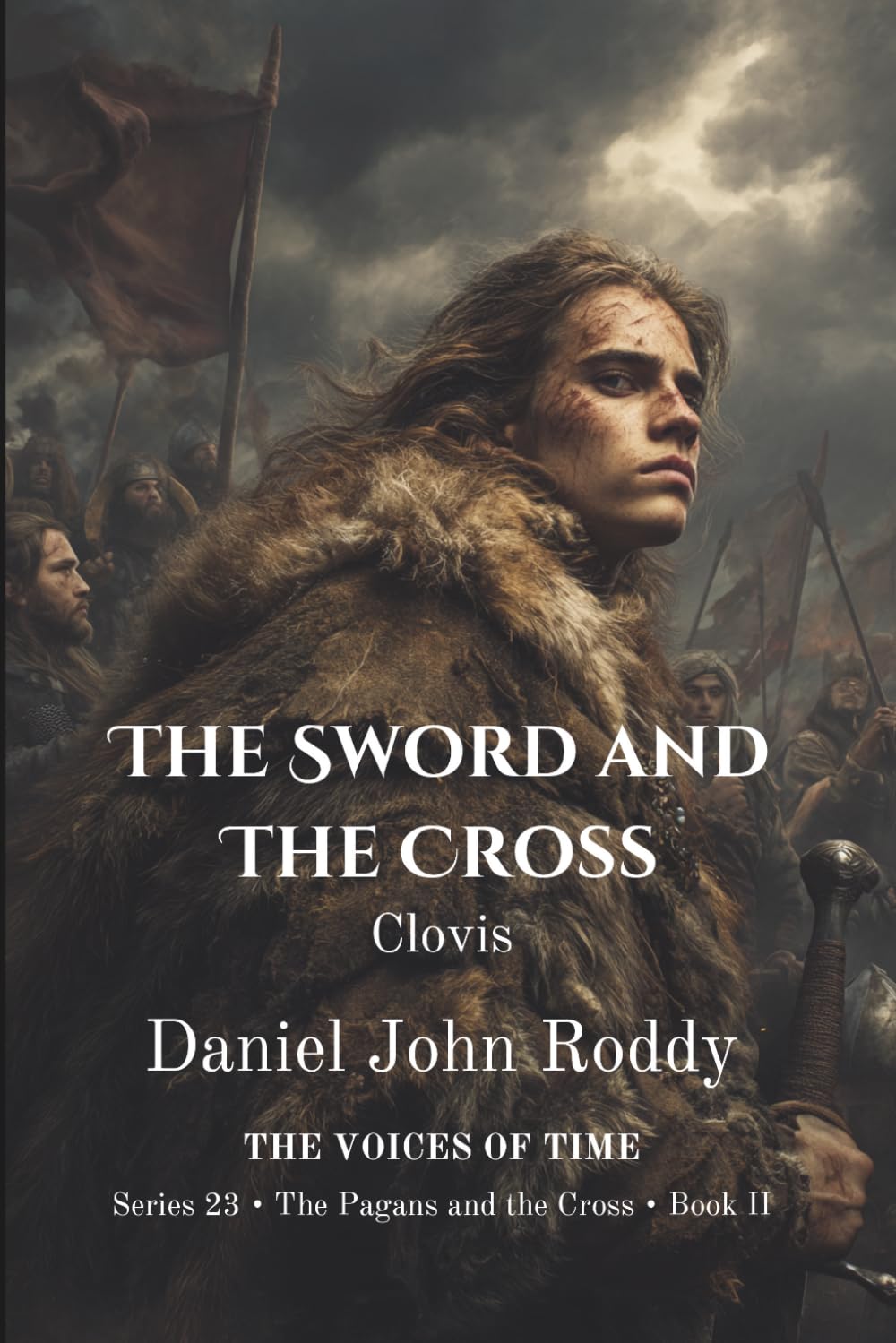 The Sword and the Cross: Clovis (Series 23: The Pagans and the Cross)