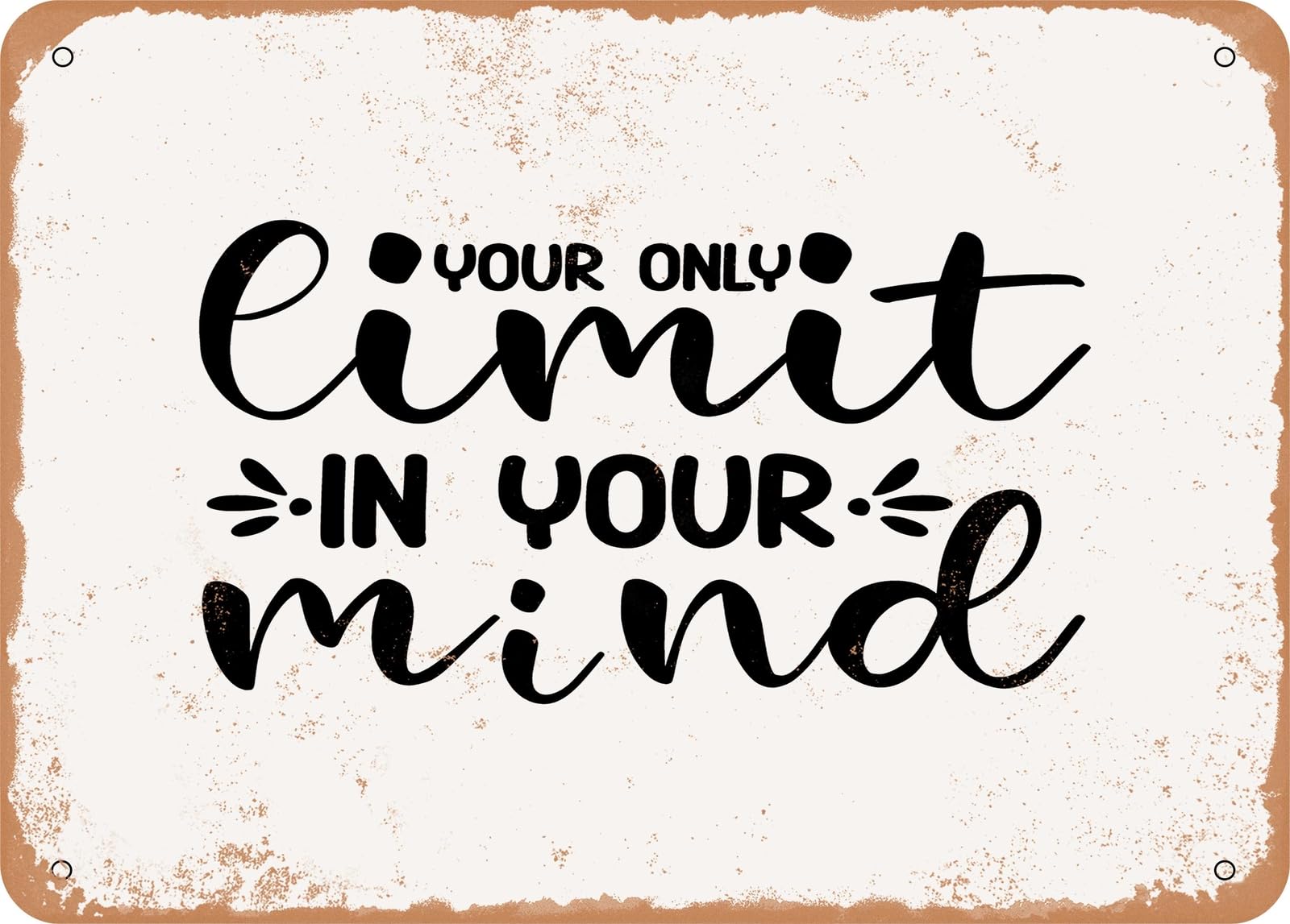 Miaomansenstore Metal Sign - Your Only Limit In Your Mind - Vintage Look Sign Home Decor
