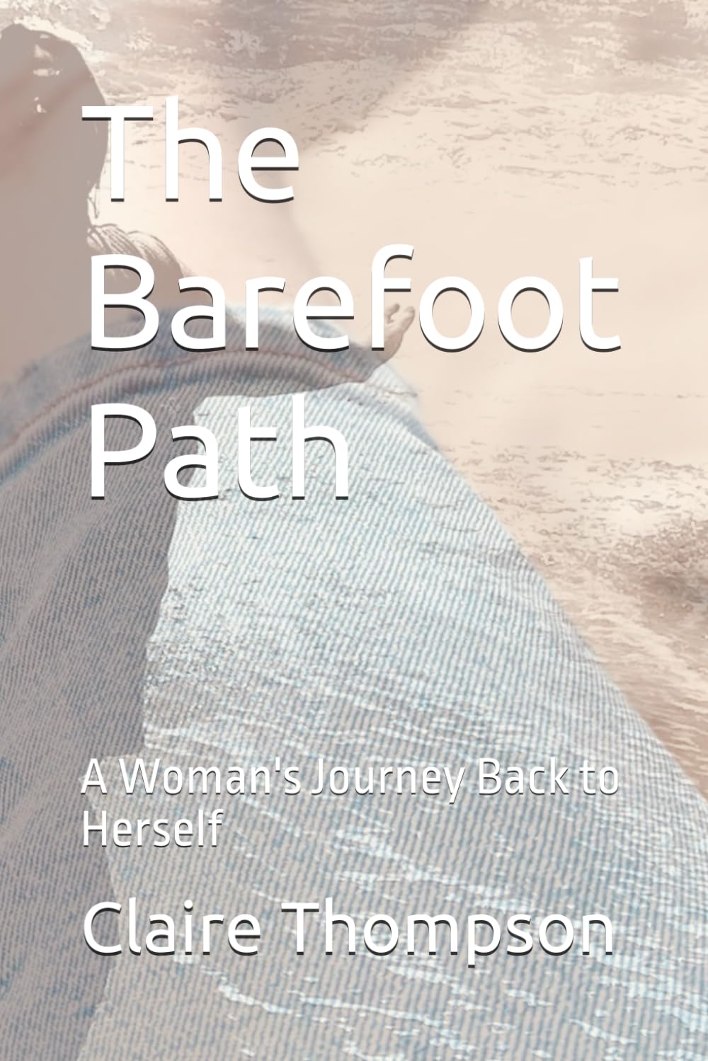 The Barefoot Path: A Woman's Journey Back to Herself