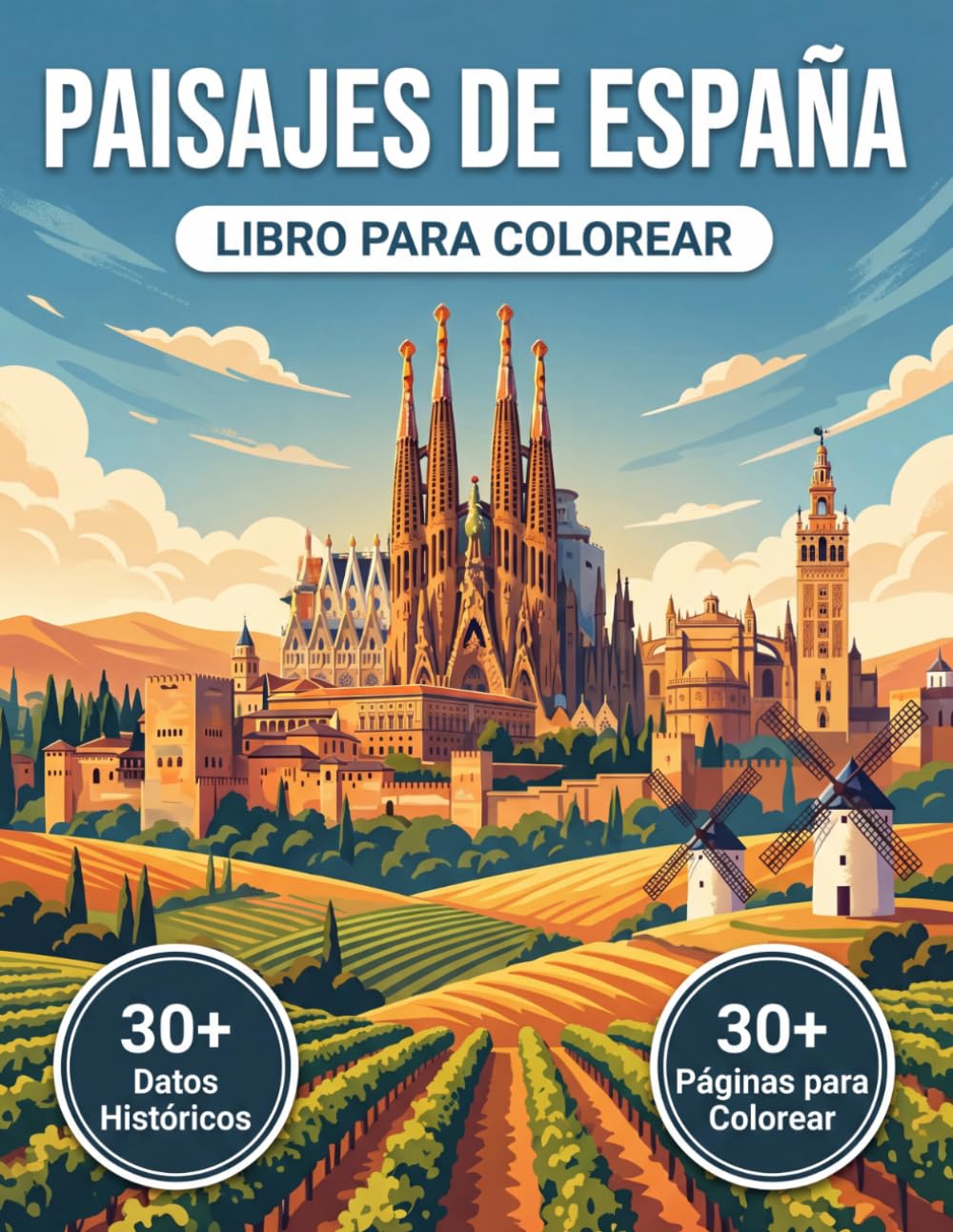 Libro de Colorear de los Paisajes de España: Un Viaje Relajante para Colorear a Través los Paísajes más Hermosos de la Península Ibérica | Arte Relajante y Fascinantes Datos Regionales.