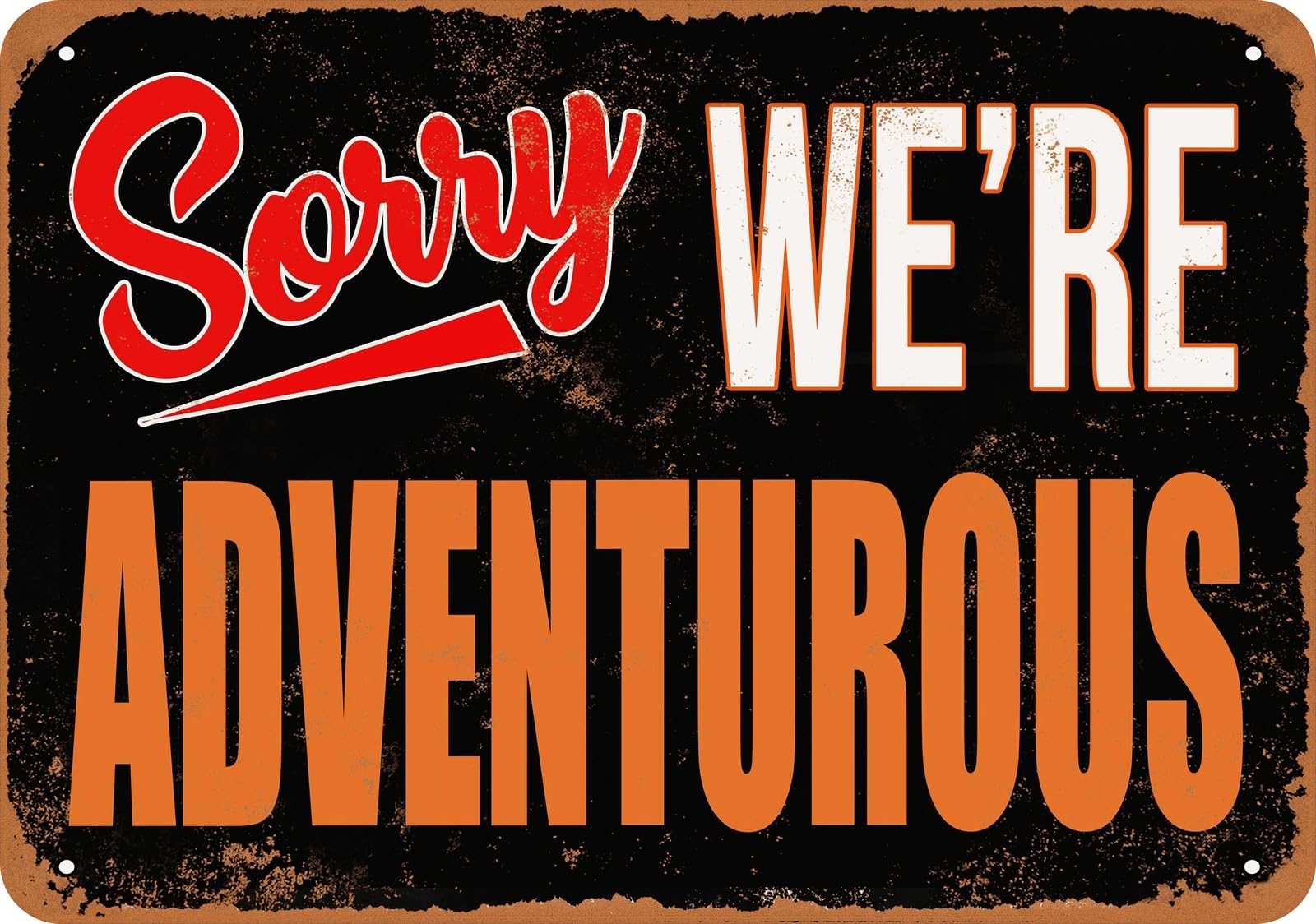 Metal Sign - SORRY, WE'RE ADVENTUROUS - Vintage Look home decor