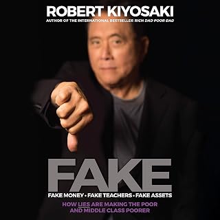 FAKE: Fake Money, Fake Teachers, Fake Assets: How Lies Are Making the Poor and Middle Class Poorer