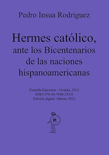 Hermes católico, antes los bicentenarios de la emancipación de las naciones hispanoamericanas
