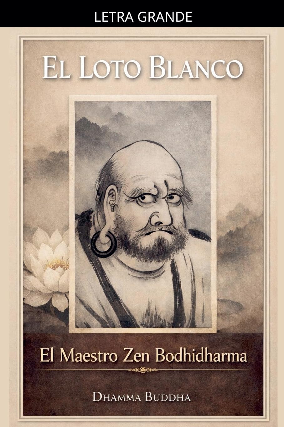 El Loto Blanco: El Maestro Zen Bodhidharma