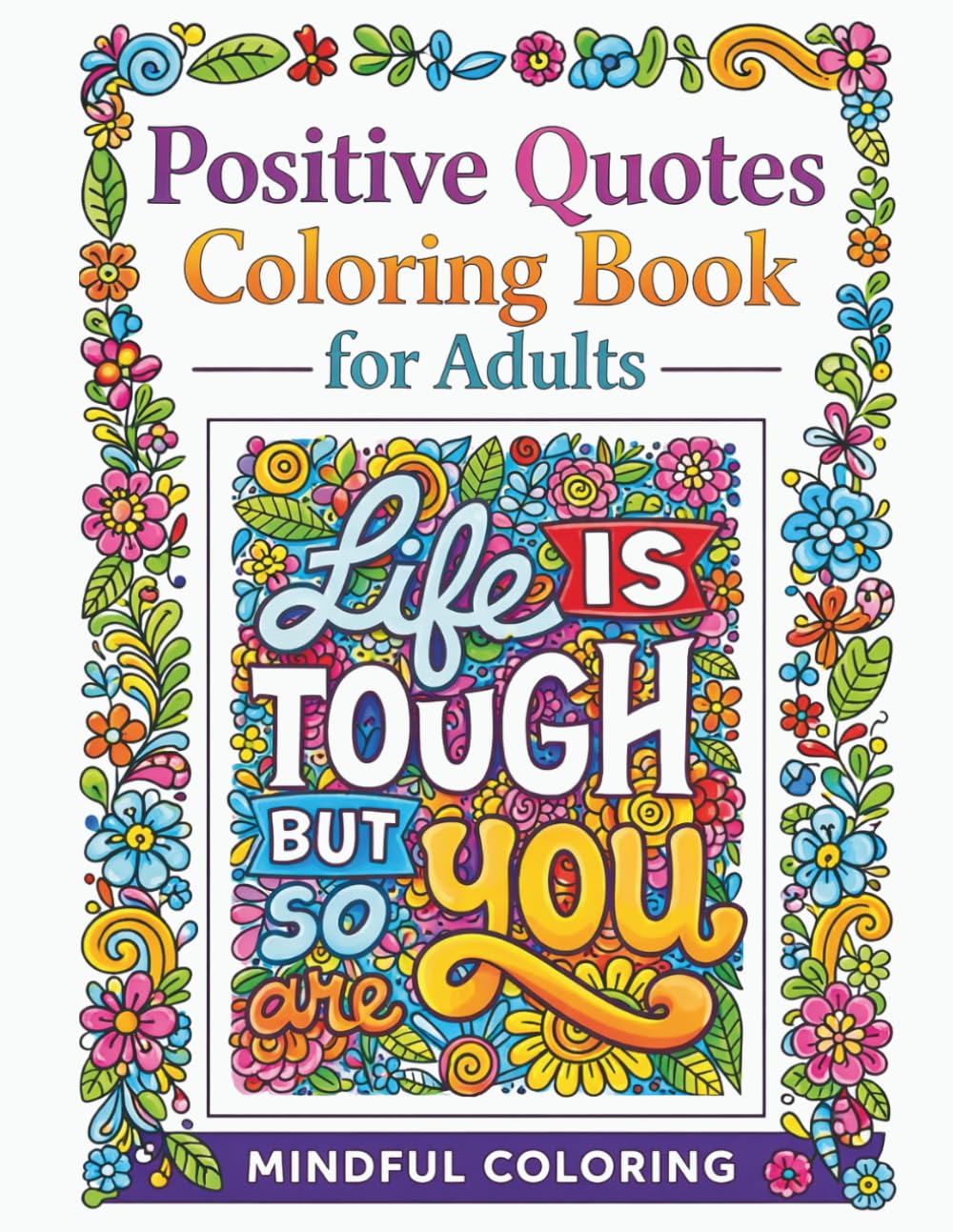 Positive Quotes Coloring Book For Adults