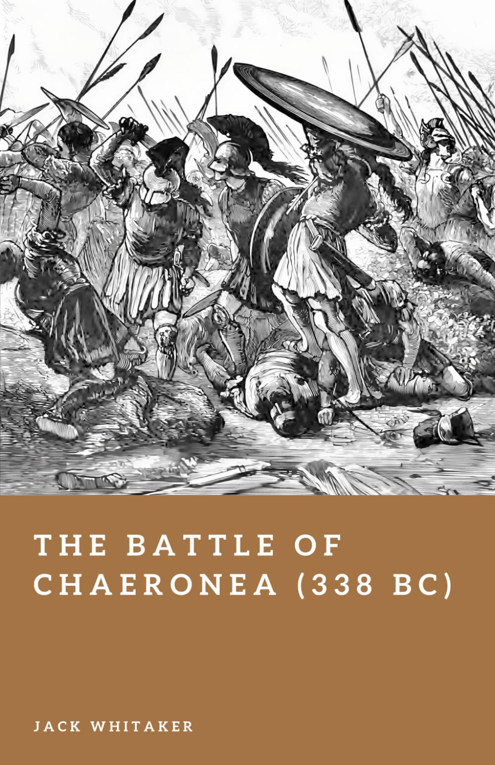 The Battle of Chaeronea (338 BC): The Macedonian Victory That Ended Greek Independence (Forgotten Battles)