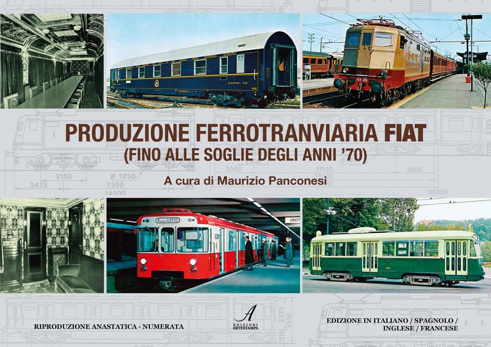 Produzione ferrotranviaria FIAT (fino alle soglie degli anni ’70) (rist. anast.). Ediz. multilingue