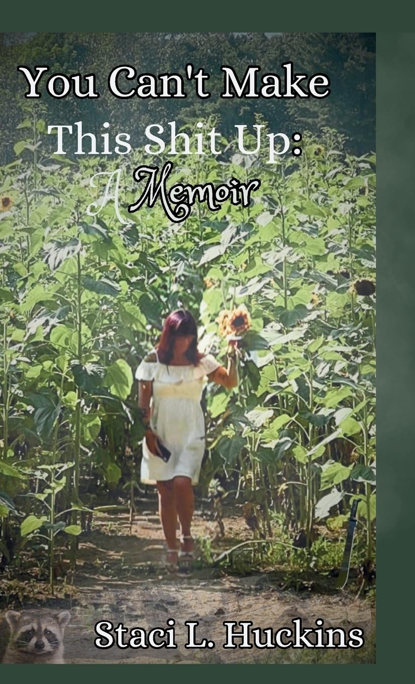You Can't Make This Shit Up: A Memoir