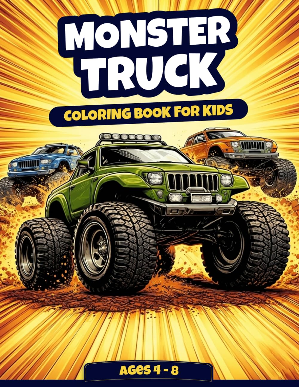 Monster Truck Coloring Book for Kids Ages 4-8: Easy and Simple Truck Coloring Pages with Bold Designs for Boys | Fun Activity Book and Gift for Kids Who Love Big Trucks